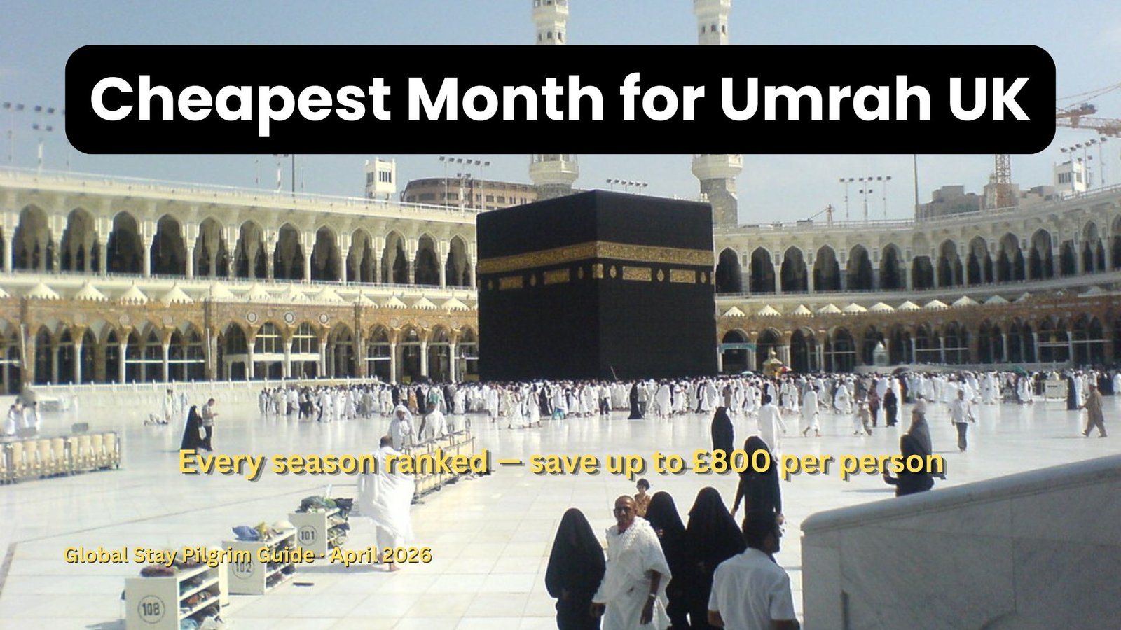 Cheapest month Umrah UK 2026 2027 seasonal price guide British pilgrims
