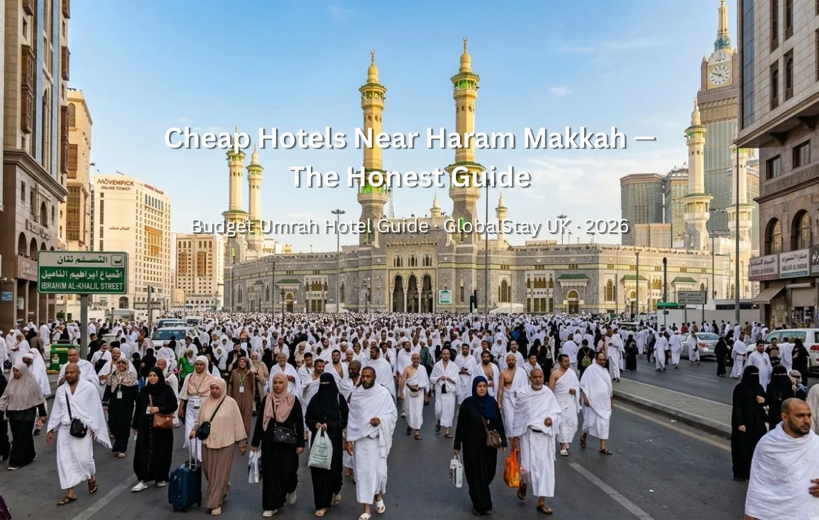 Cheap hotels near Haram Makkah 2026 — budget walking distance guide UK pilgrims Ajyad district GBP prices
